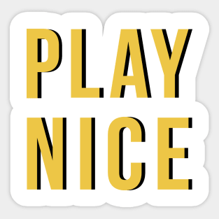 Play Nice Sticker